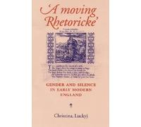 Christina Luckyj A Moving Rhetoricke (Tascabile)