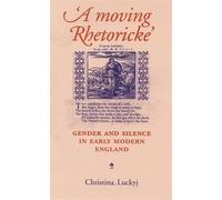 Christina Luckyj A Moving Rhetoricke (Tascabile)