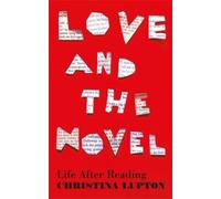 Christina Lupton Love and the Novel (Copertina rigida)