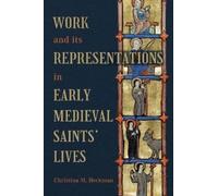Christina M Hec Work and its Representations in Early Medieva (Copertina rigida)