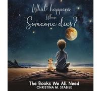Christina M Stabile What Happens When Someone Dies? (Copertina rigida)