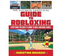 Christina Majaski The Ultimate Unofficial Guide to Robloxing (Copertina rigida)