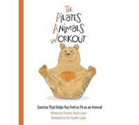Christina Maria Gadar The Pilates Animals Workout (Tascabile)