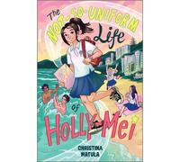 Christina Matula The Not-So-Uniform Life of Holly-Mei (Copertina rigida)