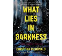 Christina McDonald What Lies in Darkness (Tascabile) Jess Lambert