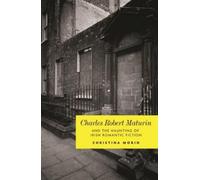 Christina Morin Charles Robert Maturin and the Haunting of Ir (Copertina rigida)