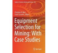 Christina N. Bu Equipment Selection for Mining: With Case Stu (Copertina rigida)