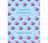 Christina Olson The Anxiety Workbook (Tascabile) Pitt Poetry Series