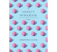 Christina Olson The Anxiety Workbook (Tascabile) Pitt Poetry Series
