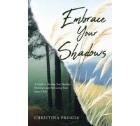Christina Prokos Embrace Your Shadows (Tascabile)