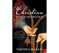 Christina Queen of Sweden: The Restless Life of a European Eccentric [Lingua Inglese]
