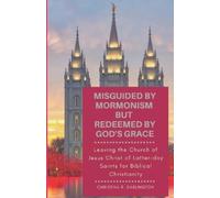 Christina R Darling Misguided By Mormonism But Redeemed By God's Gr (Tascabile)