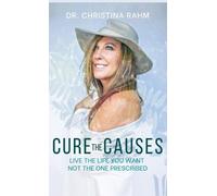 Christina Rahm Cure the Causes (Copertina rigida)