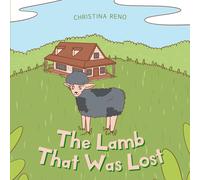 Christina Reno The Lamb That Was Lost (Tascabile)