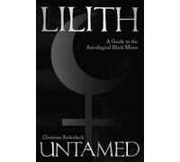 Christina Rodenbeck Lilith Untamed (Tascabile)