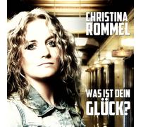 Christina Rommel - Was ist Dein Glück?