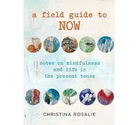 Christina Rosalie Field Guide to Now (Copertina rigida)