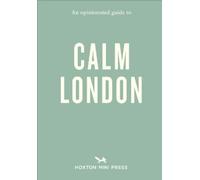 Christina Rose-Brown An Opinionated Guide to Calm London (Tascabile)