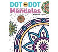 Christina Rose Dot To Dot Marvellous Mandalas & Creative Crystals (Tascabile)