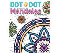 Christina Rose Dot To Dot Marvellous Mandalas & Creative Crystals (Tascabile)