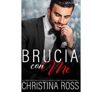 Christina Ross Brucia con Me (Volume 4) (Tascabile) Brucia Con Me