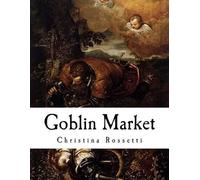 Christina Rossetti Goblin Market (Tascabile)