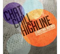 CHRISTINA RUSNAK Chat Chill Highline (CD)