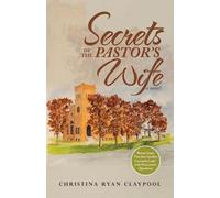 Christina Ryan Claypool Secrets of the Pastor's Wife (Tascabile)