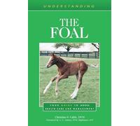 Christina S. Cable Understanding the Foal (Tascabile) Understanding Horse Care