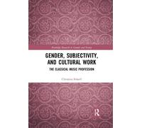 Christina Scharff Gender, Subjectivity, and Cultural Work (Tascabile)