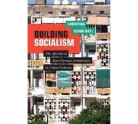 Christina Schwenkel Building Socialism (Tascabile)
