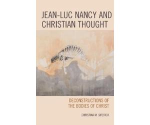 Christina Smerick Jean-Luc Nancy and Christian Thought (Tascabile)