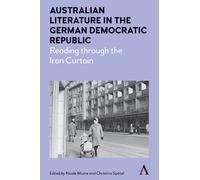 Nicole Moore Australian Literature in the German Democratic Republic (Tascabile)