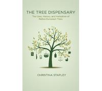 Christina Stapley The Tree Dispensary (Tascabile)