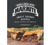 Christina Tosch Make a Meal with Marmite (Tascabile)