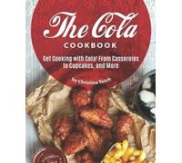 Christina Tosch The Cola Cookbook (Tascabile)