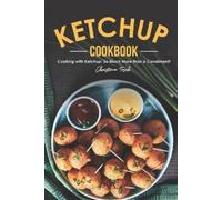 Christina Tosch The Ketchup Cookbook (Tascabile)
