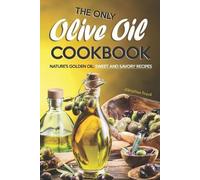Christina Tosch The Only Olive Oil Cookbook (Tascabile)