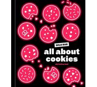 All About Cookies: A Milk Bar Baking Book