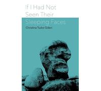 Christina Tudor-Sideri If I Had Not Seen Their Sleeping Faces (Tascabile)