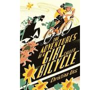 Christina Uss The Adventures of a Girl Called Bicycle (Copertina rigida)