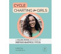 Christina Valenzuela Cycle Charting for Girls (Tascabile)