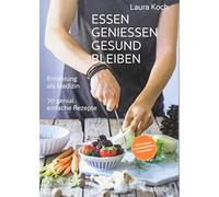 Christina Van D Essen, geniessen, gesund bleiben: Ernährung a (Copertina rigida)