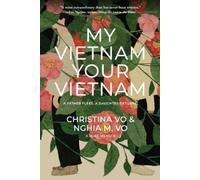 Christina Vo Nghia M. Vo My Vietnam, Your Vietnam (Tascabile)