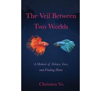 Christina Vo The Veil Between Two Worlds (Tascabile)