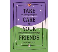 Christina Wilcox Take Care of Your Friends (Copertina rigida)