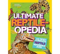 Christina Wilsd National Geographic Kids Ultimate Reptileoped (Copertina rigida)