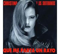 Christina Y Los Subterraneos - Que Me Parta Un Rayo