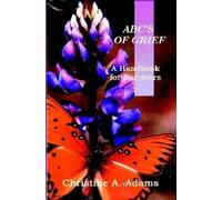 Christine A. Adams ABC's of Grief (Tascabile)