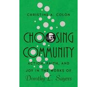 Christine A. Co Choosing Community - Action, Faith, and Joy in the W (Tascabile)
